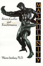 Masculinity: Identity, Conflict, and Transformation