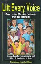 Lift Every Voice: Constructing Christian Theologies from the Underside