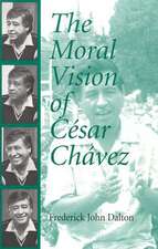 The Moral Vision of Cesar Chavez