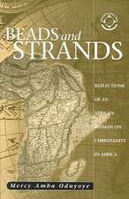 Beads and Strands: Reflections of an African Woman on Christianity in Africa