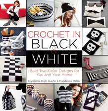 Crochet in Black-and-White: Bold Two-Color Designs for You and Your Home