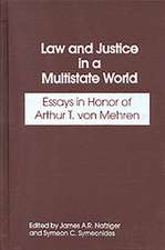 Law and Justice in a Multistate World: Essays in Honor of Arthur T. von Mehren