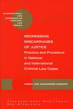 Redressing Miscarriages of Justice: Practice and Procedure in National and International Criminal Law Cases