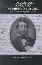 Thoreau`s Late Career and The Dispersion of Seed – The Saunterer`s Synoptic Vision