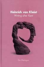 Heinrich von Kleist – Writing after Kant