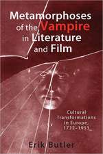 Metamorphoses of the Vampire in Literature and F – Cultural Transformations in Europe, 1732–1933