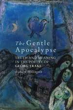 The Gentle Apocalypse – Truth and Meaning in the Poetry of Georg Trakl