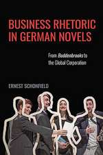 Business Rhetoric in German Novels – From Buddenbrooks to the Global Corporation