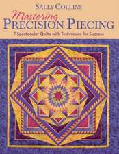 Mastering Precision Piecing - Print on Demand Edition