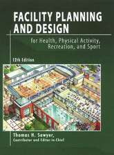 Facility Planning & Design for Health, Physical Activity, Recreation, & Sport: 12th Edition