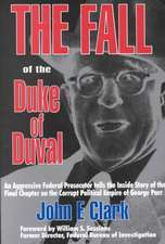 The Fall of the Duke of Duval: A Prosecutor's Journal