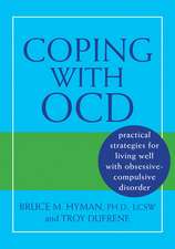 Coping with OCD: Practical Strategies for Living Well with Obsessive-Compulsive Disorder