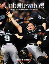 Unbelieveable!: The 2003 World Series Champion Florida Marlins