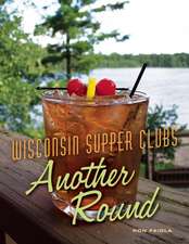 Wisconsin Supper Clubs: Another Round