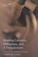 Reading Galatians, Philippians, and 1 Thessalonians: A Literary and Theological Commentary