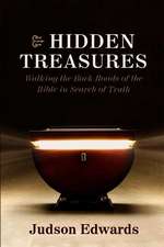 Hidden Treasures: Walking the Back Roads of the Bible in Search of Truth