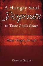 A Hungry Soul Desperate to Taste God's Grace: Keeping Faith When the Heat Is on