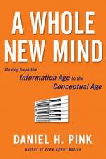 A Whole New Mind: Why Right-Brainers Will Rule the Future