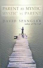 Parent as Mystic, Mystic as Parent