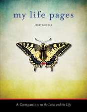 My Life Pages: A Companion to the Lotus and the Lily