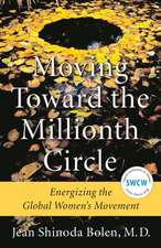 Moving Toward the Millionth Circle: Energizing the Global Women's Movement