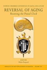 Reversal of Aging – Resetting the Pineal Clock Annals of the New York Academy of Sciences V 1057