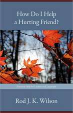 How Do I Help a Hurting Friend?