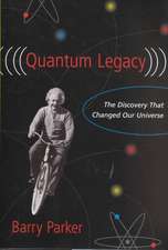 Quantum Legacy: The Discovery That Changed Our Universe