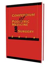 Compendium of Podiatric Medicine and Surgery 2016