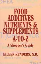 Food Additives, Nutrients and Supplements A to Z