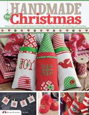 Handmade for Christmas: Easy Crafts and Creative Ideas for Sewing, Stitching, Papercraft, Knitting, and Crochet