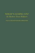 What's Going On?: In Modern Texas Folklore