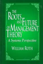 The Roots and Future of Management Theory: A Systems Perspective