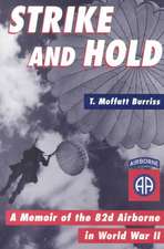 Strike and Hold: A Memoir of the 82nd Airborne in World War II