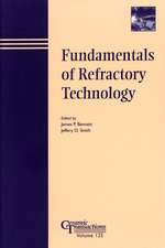 Fundamentals of Refractory Technology – Ceramics Transactions V125