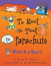 To Root, to Toot, to Parachute: What is a Verb?