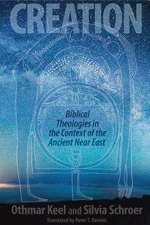 Creation – Biblical Theologies in the Context of the Ancient Near East