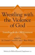 Wrestling with the Violence of God – Soundings in the Old Testament