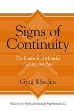 Signs of Continuity – The Function of Miracles in Jesus and Paul