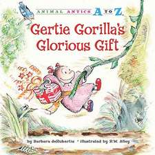 Gertie Gorilla's Glorious Gift