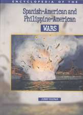 Encyclopedia of the Spanish-American and Philippine-American Wars