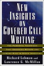 New Insights on Covered Call Writing – The Technique That Enhances Return and Lowers Risk in Stock Investing