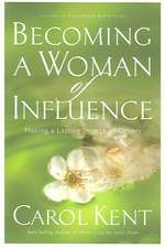 Becoming a Woman of Influence: Making a Lasting Impact on Others