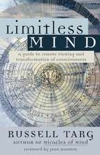 Limitless Mind: A Guide to Remote Viewing and Transformation of Consciousness