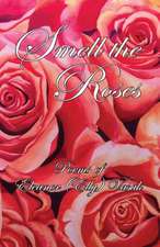 Smell the Roses: Poems of Eleanor (Elly) Vasak