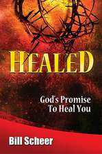 Healed: God's Promise to Heal