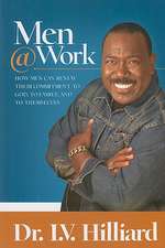 Men@work: How Men Can Renew Their Commitments to God, to Family, and to Themselves