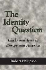 The Identity Question: Blacks and Jews in Europe and America