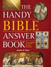 The Handy Bible Answer Book: Understanding the World's All-Time Bestseller