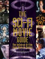 The Sci-fi Movie Guide: The Universe of Film from Alien to Zardoz